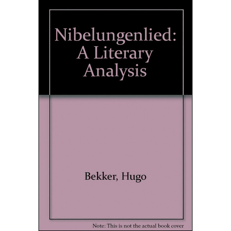 کتاب The Nibelungenlied; a literary analysis اثر Hugo Bekker انتشارات University of Toronto Press