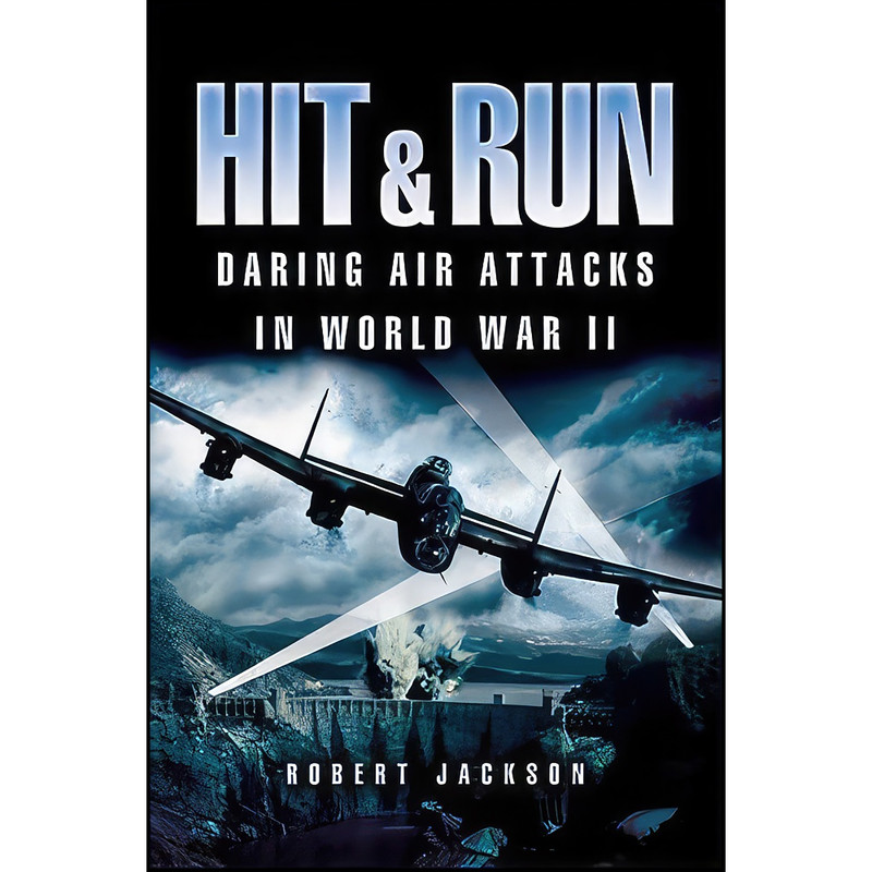 کتاب Hit and Run اثر جمعي از نويسندگان انتشارات Pen and Sword Aviation