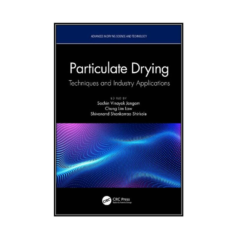 کتاب Particulate Drying اثر جمعي از نويسندگان انتشارات مؤلفين طلايي