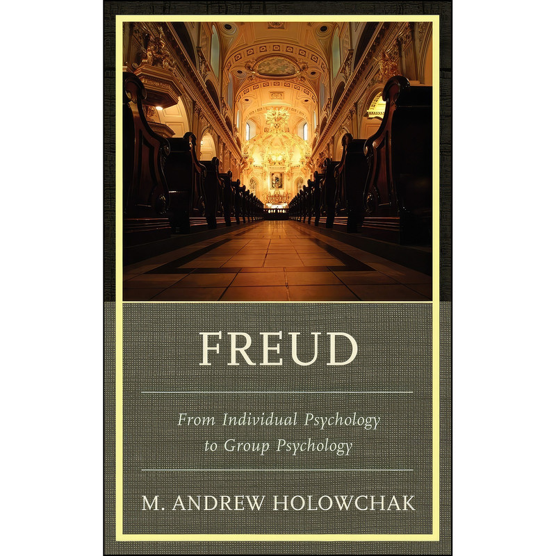 کتاب Freud اثر Mark Holowchak and Mark Holowchak انتشارات Jason Aronson, Inc.
