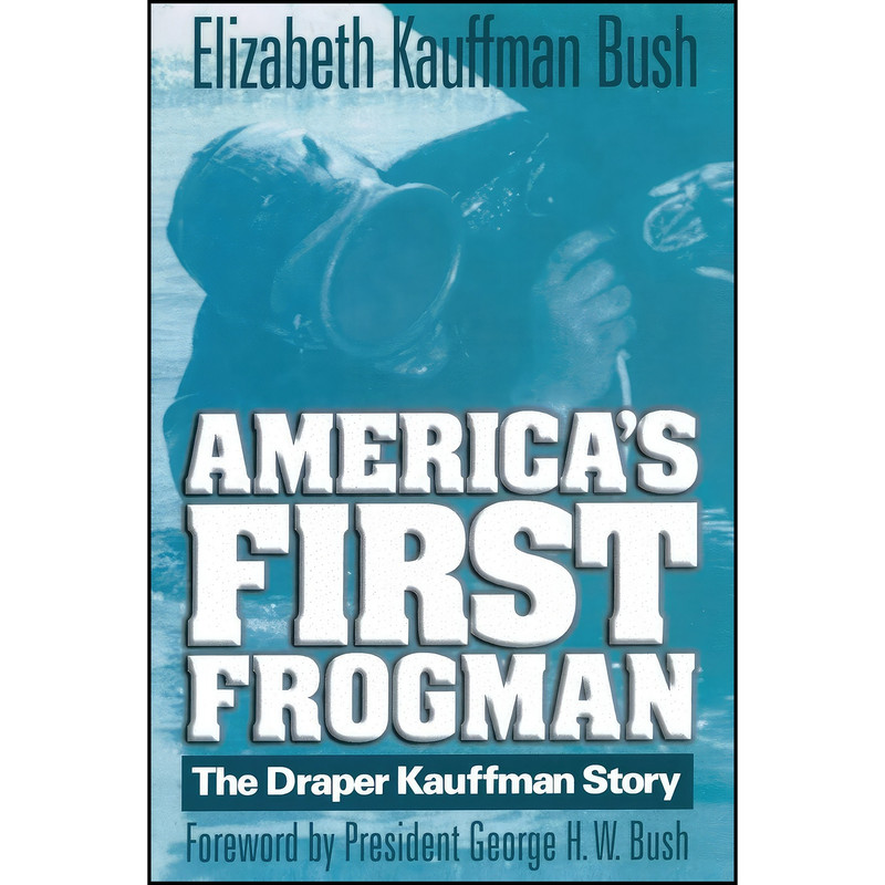 کتاب America's First Frogman اثر Elizabeth K. Bush انتشارات Naval Institute Press