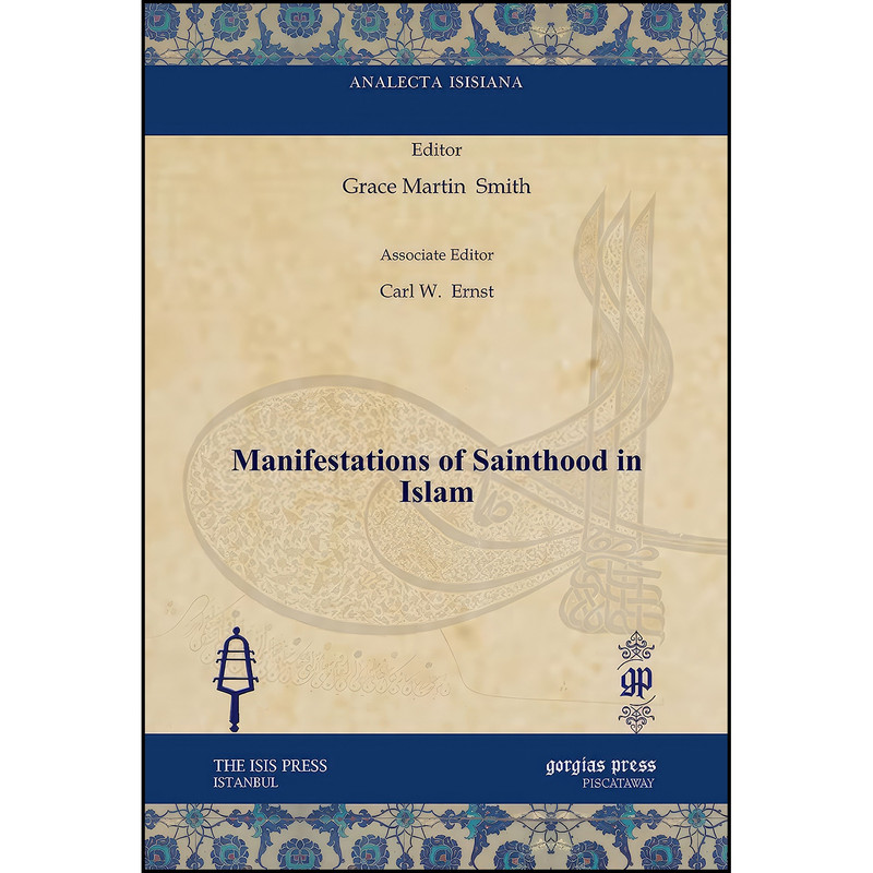 کتاب Manifestations of Sainthood in Islam Manifestations of Sainthood in Islam  اثر جمعي از نويسندگان انتشارات Gorgias Pr Llc