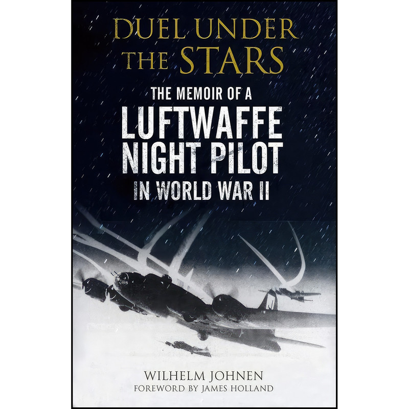 کتاب Duel Under the Stars اثر Wilhelm Johnen and James Holland انتشارات Greenhill Books