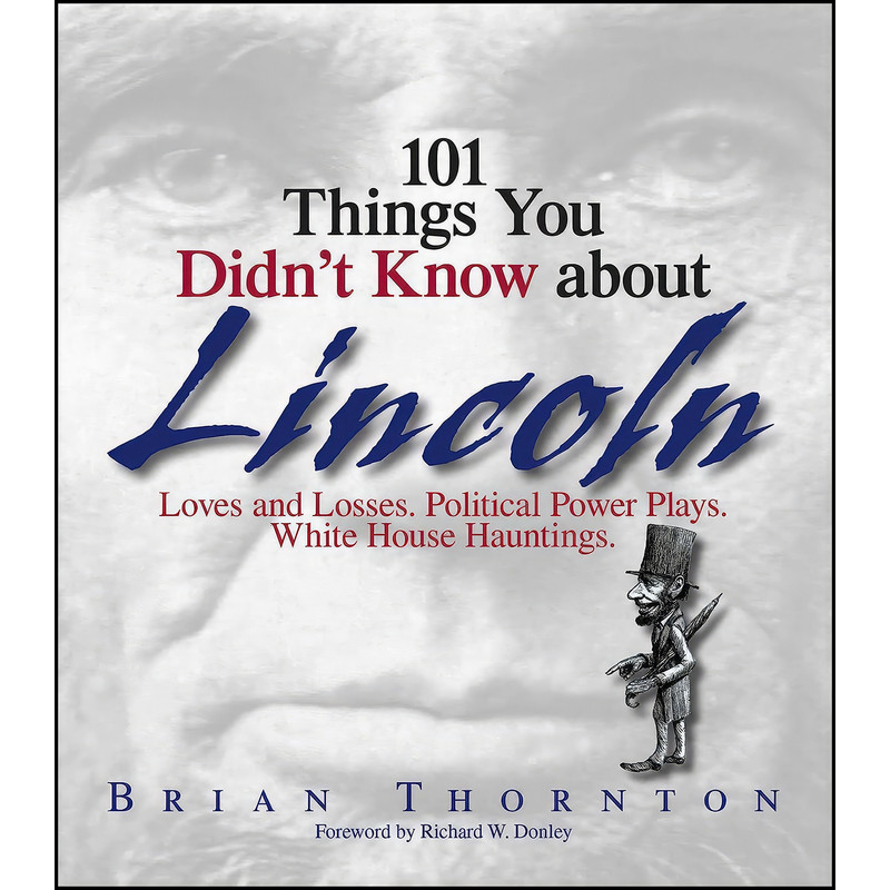 کتاب 101 Things You Didnt Know About Lincoln اثر جمعي از نويسندگان انتشارات Adams Media