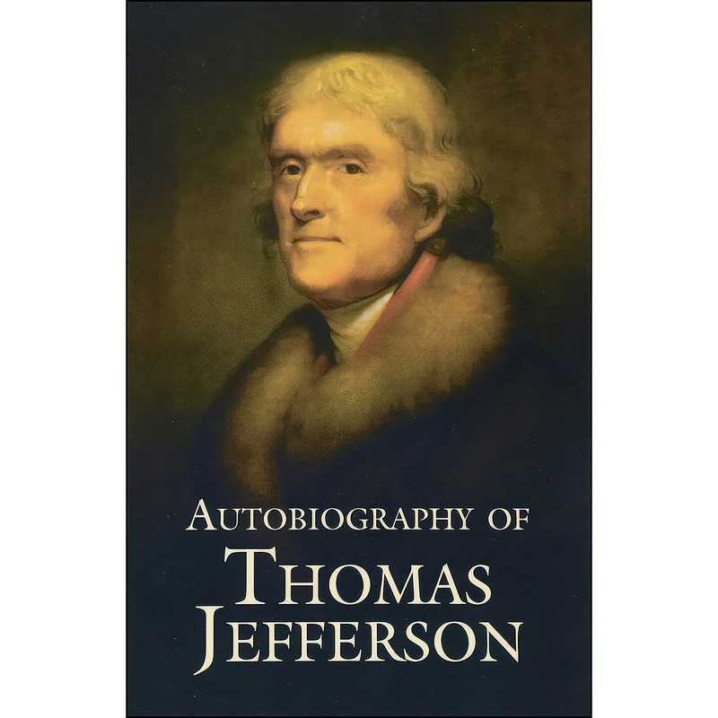 کتاب Autobiography of Thomas Jefferson اثر Thomas Jefferson and Deaver Brown انتشارات Dover Publications