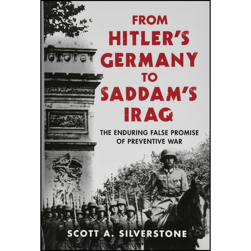 کتاب From Hitler's Germany to Saddams Iraq اثر Scott A. Silverstone انتشارات Rowman & Littlefield Publishers