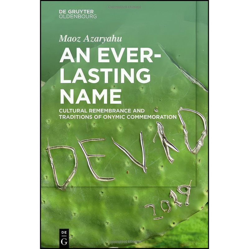 کتاب An Everlasting Name اثر Maoz Azaryahu انتشارات De Gruyter Oldenbourg