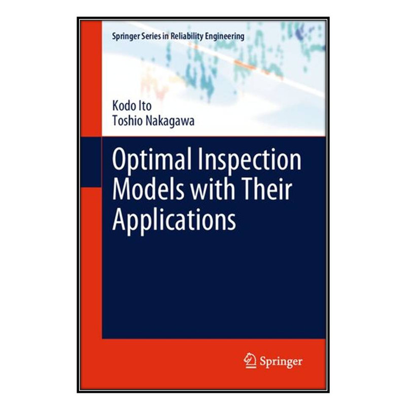 کتاب Optimal Inspection Models with Their Applications اثر Kodo Ito and Toshio Nakagawa انتشارات مؤلفين طلايي