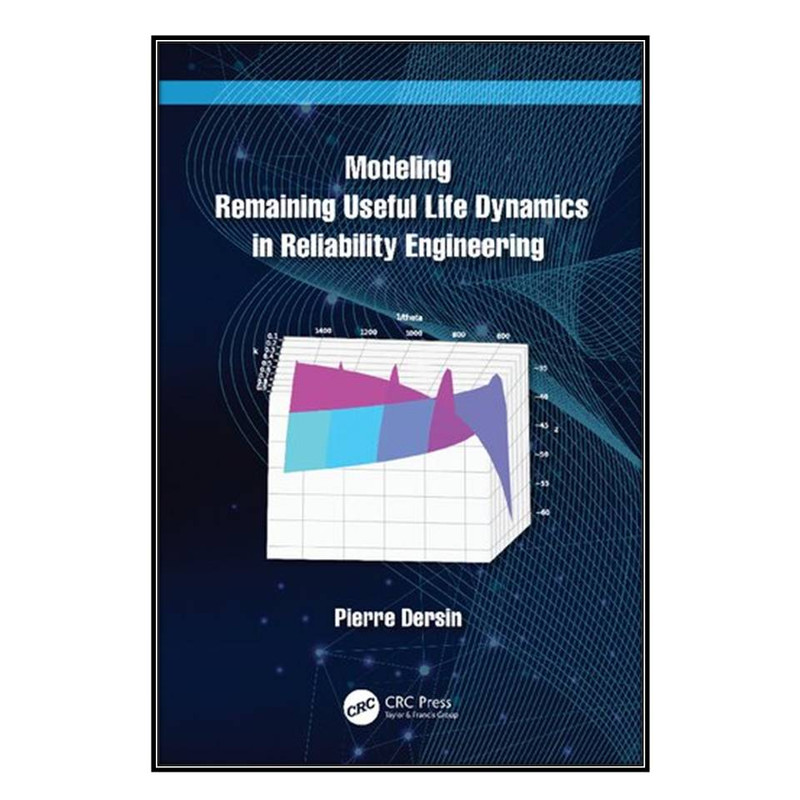 کتاب Modeling Remaining Useful Life Dynamics in Reliability Engineering اثر 	Pierre Dersin انتشارات مؤلفين طلايي