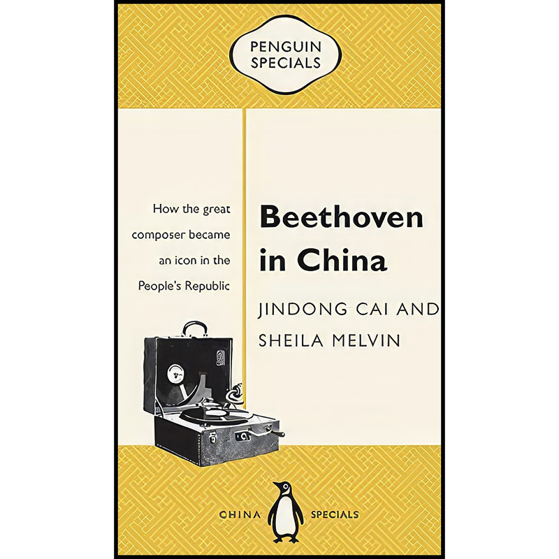 کتاب Beethoven in China  اثر Jindong Cai and Sheila Melvin انتشارات Penguin Australia