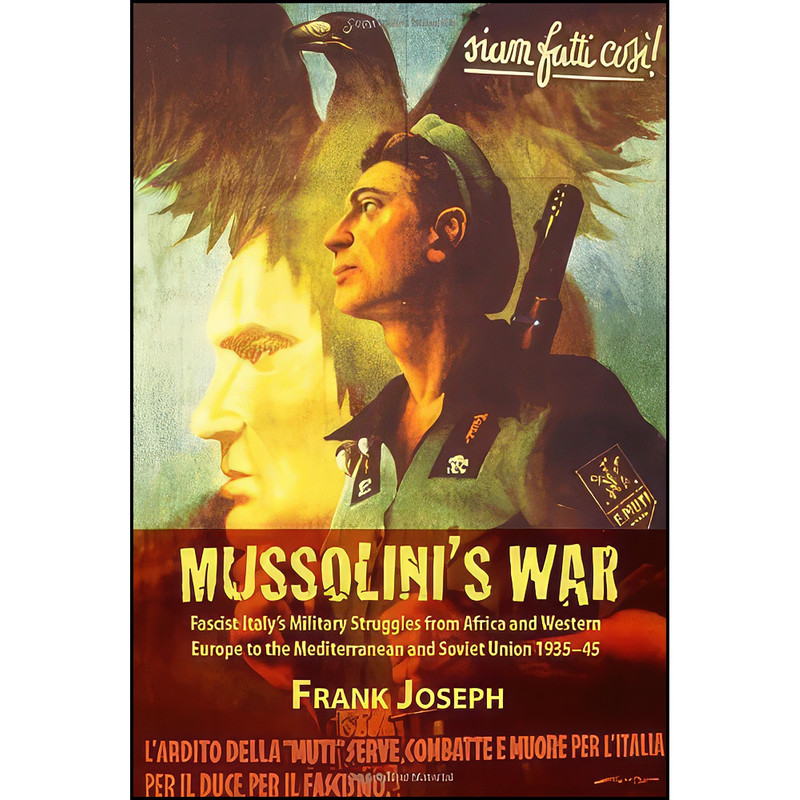 کتاب Mussolinis War اثر Frank Joseph انتشارات Helion and Company
