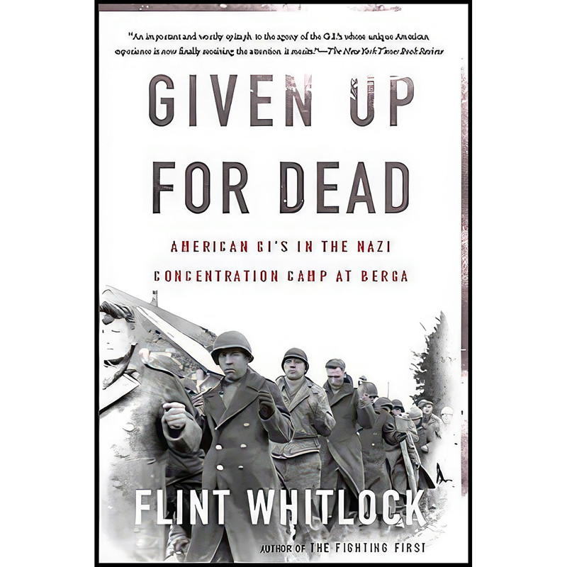 کتاب Given Up For Dead اثر Flint Whitlock انتشارات تازه ها