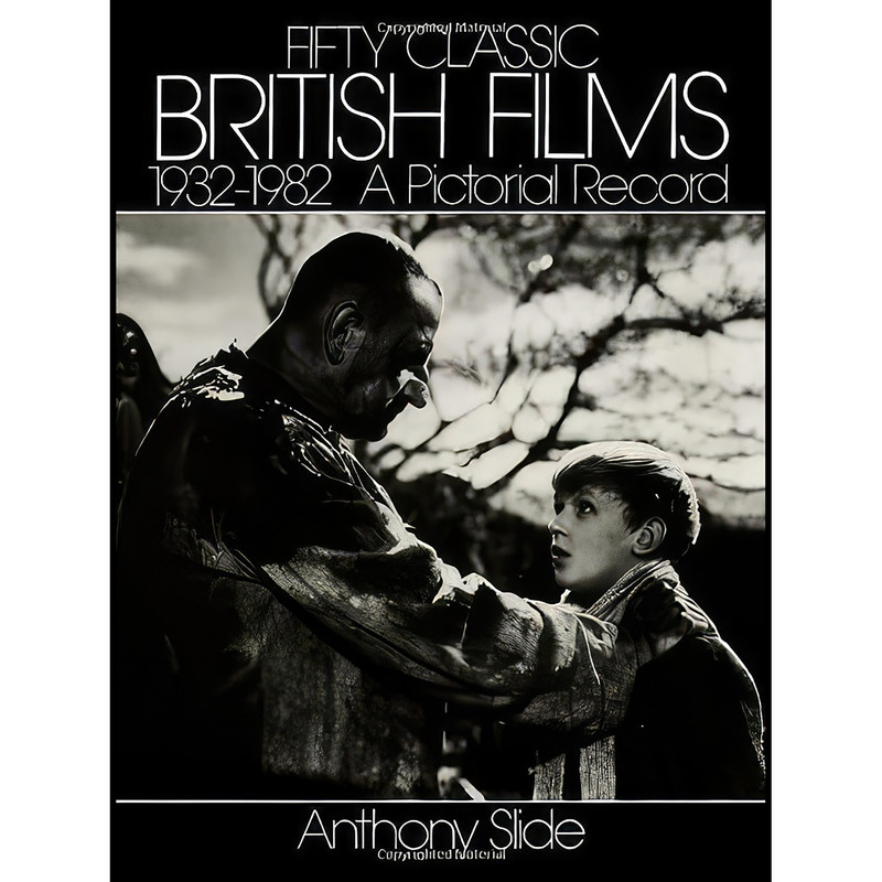 کتاب Fifty Classic British Films, 1932-1982 اثر Anthony Slide and Anthony Slide انتشارات Dover Publications