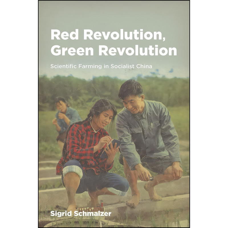 کتاب Red Revolution, Green Revolution اثر Sigrid Schmalzer انتشارات University of Chicago Press Journals
