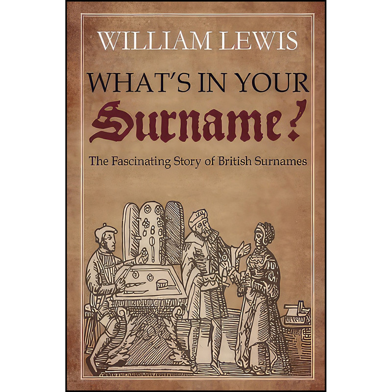 کتاب Whats in Your Surname? اثر William Lewis انتشارات Brazen Head Publishing