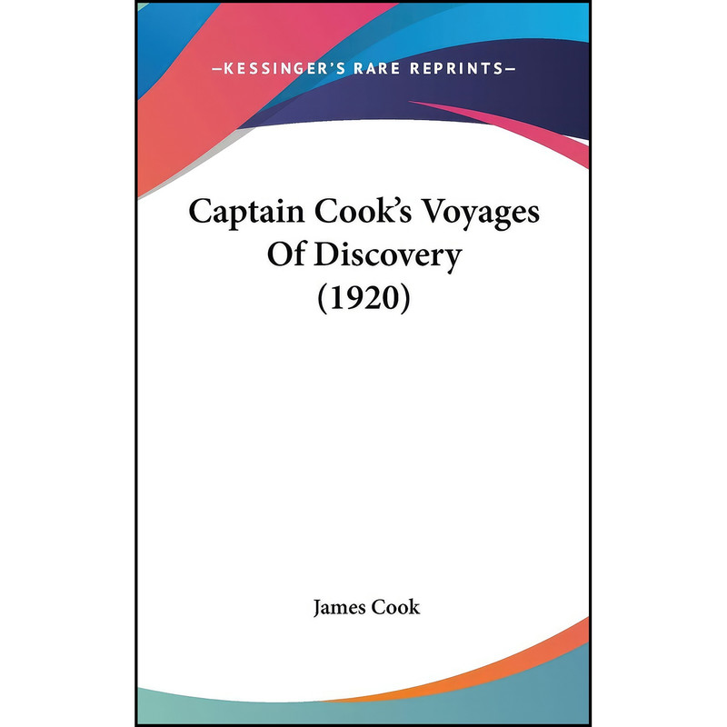 کتاب Captain Cook's Voyages Of Discovery  اثر James Cook انتشارات Kessinger Publishing, LLC