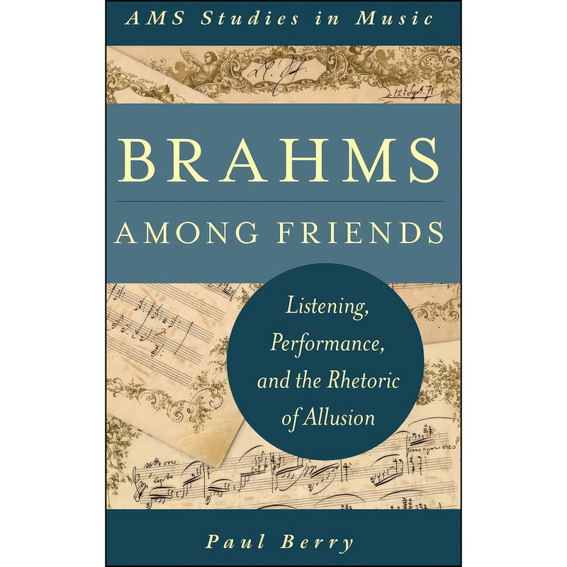 کتاب Brahms Among Friends اثر Paul Berry انتشارات Oxford University Press