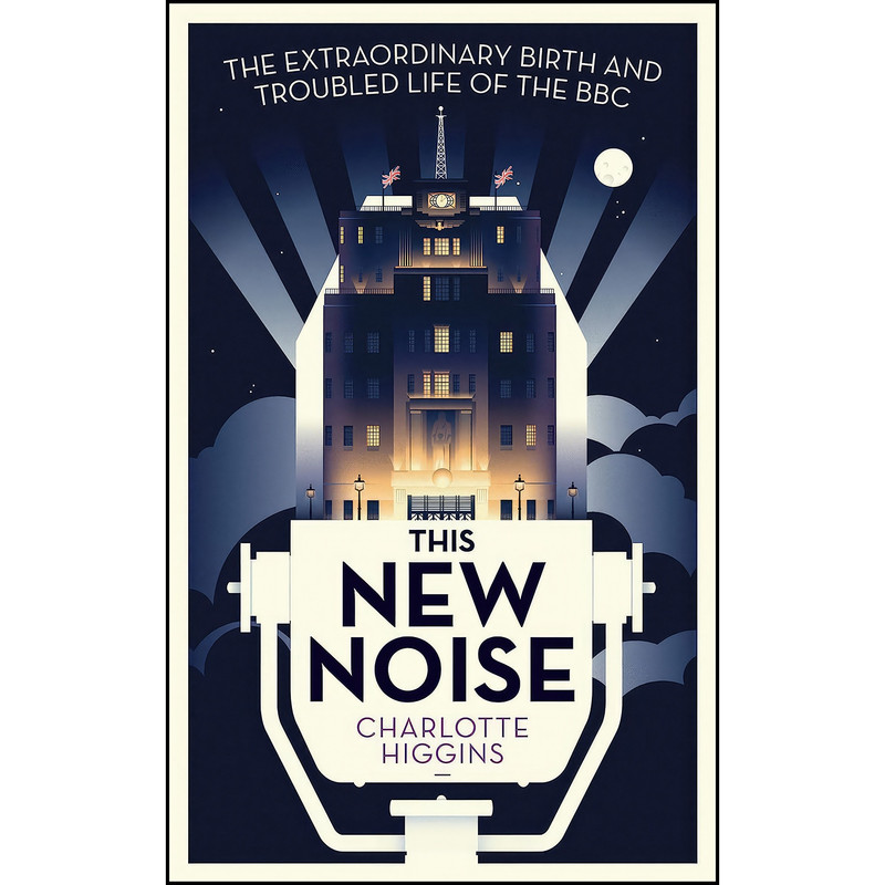 کتاب This New Noise اثر Charlotte Higgins انتشارات Guardian Faber