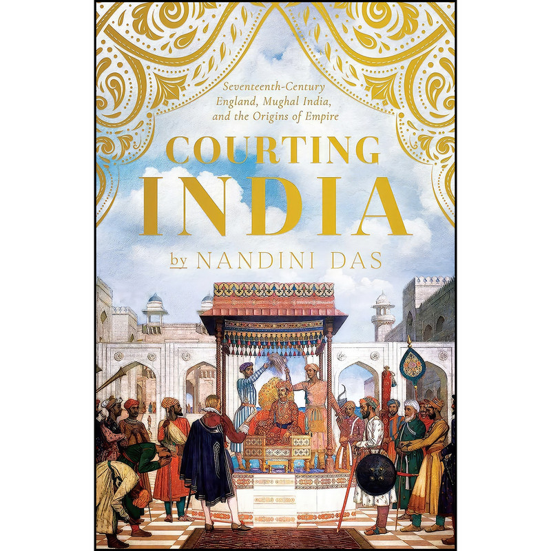 کتاب Courting India اثر Nandini Das انتشارات Pegasus Books