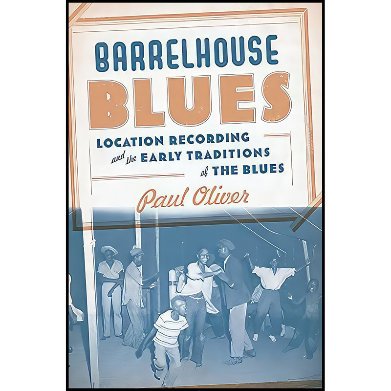 کتاب Barrelhouse Blues اثر Paul Oliver انتشارات Civitas Books