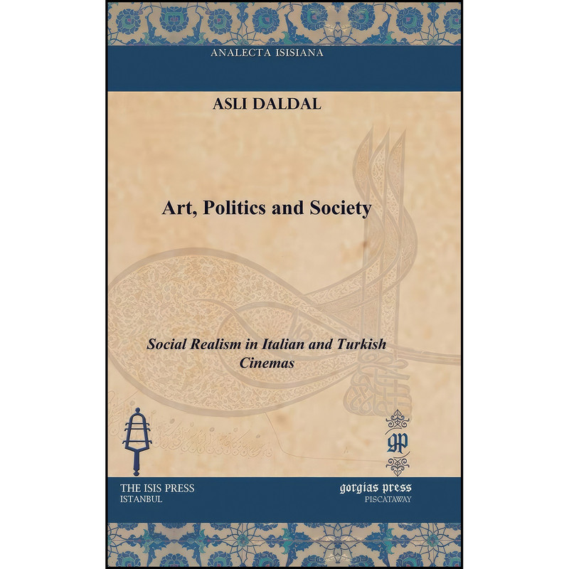 کتاب Art, Politics and Society Art, Politics and Society  اثر Asli Daldal انتشارات Gorgias Pr Llc