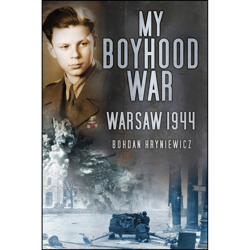 کتاب My Boyhood War اثر Bohdan Hryniewicz انتشارات Spellmount