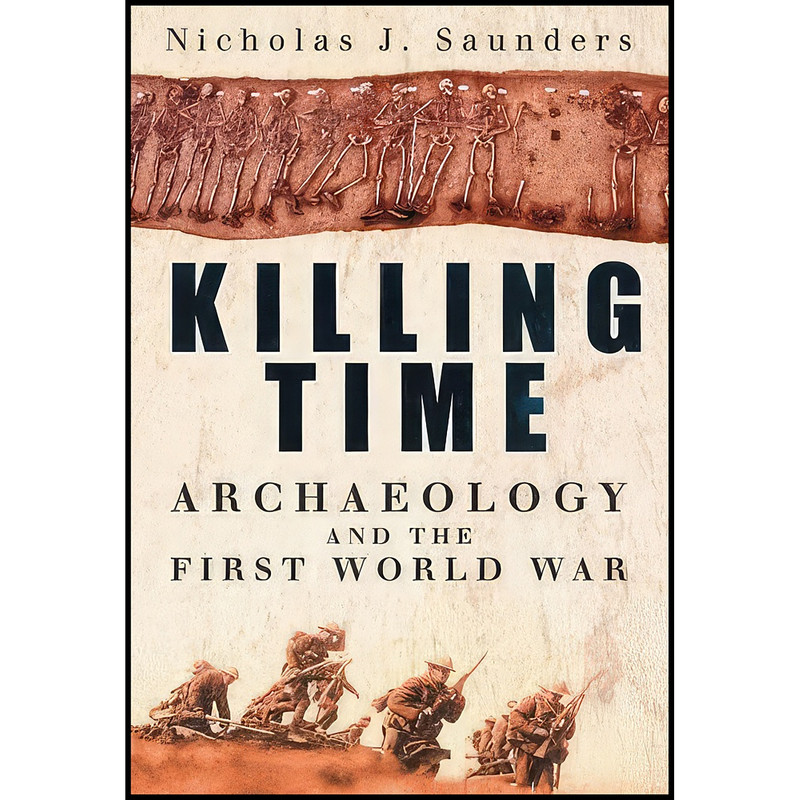 کتاب Killing Time اثر Nicholas J. Saunders انتشارات Sutton Publishing
