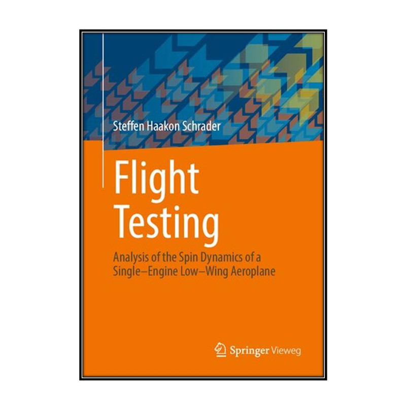 کتاب Flight Testing اثر Steffen Haakon Schrader انتشارات مؤلفين طلايي
