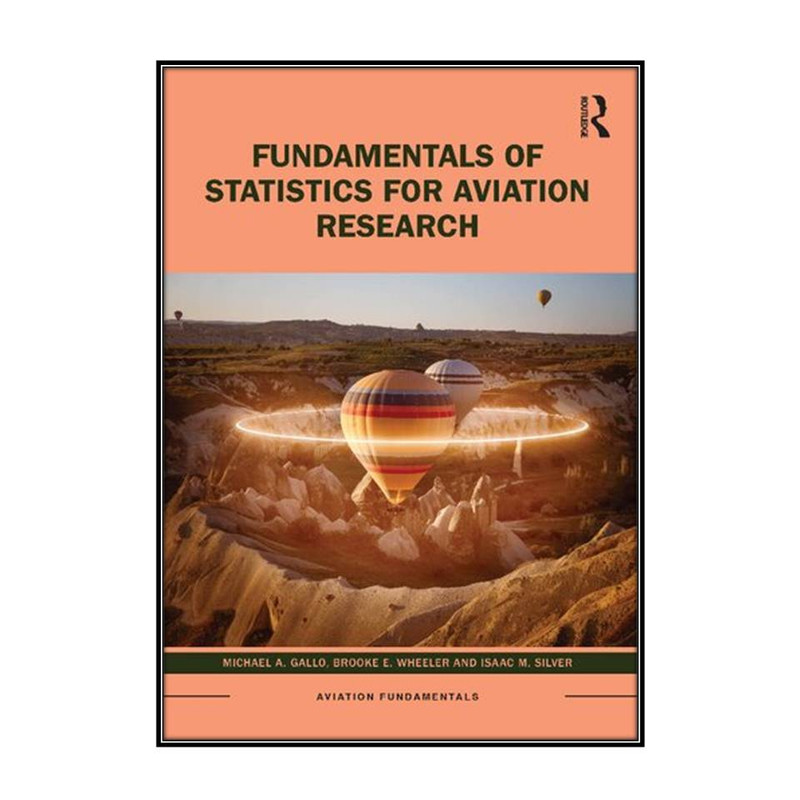 کتاب Fundamentals of Statistics for Aviation Research اثر  جمعي از نويسندگان انتشارات مؤلفين طلايي