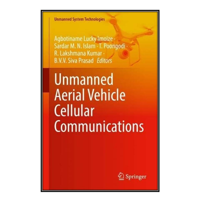 کتاب Unmanned Aerial Vehicle Cellular Communications اثر  جمعي از نويسندگان انتشارات مؤلفين طلايي