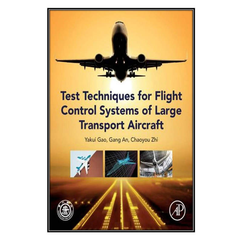 کتاب Test Techniques for Flight Control Systems of Large Transport Aircraft اثر  جمعي از نويسندگان انتشارات مؤلفين طلايي