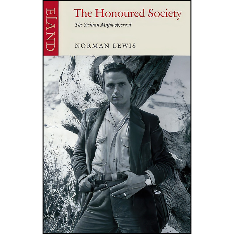 کتاب The Honoured Society اثر Norman Lewis انتشارات Eland Publishing