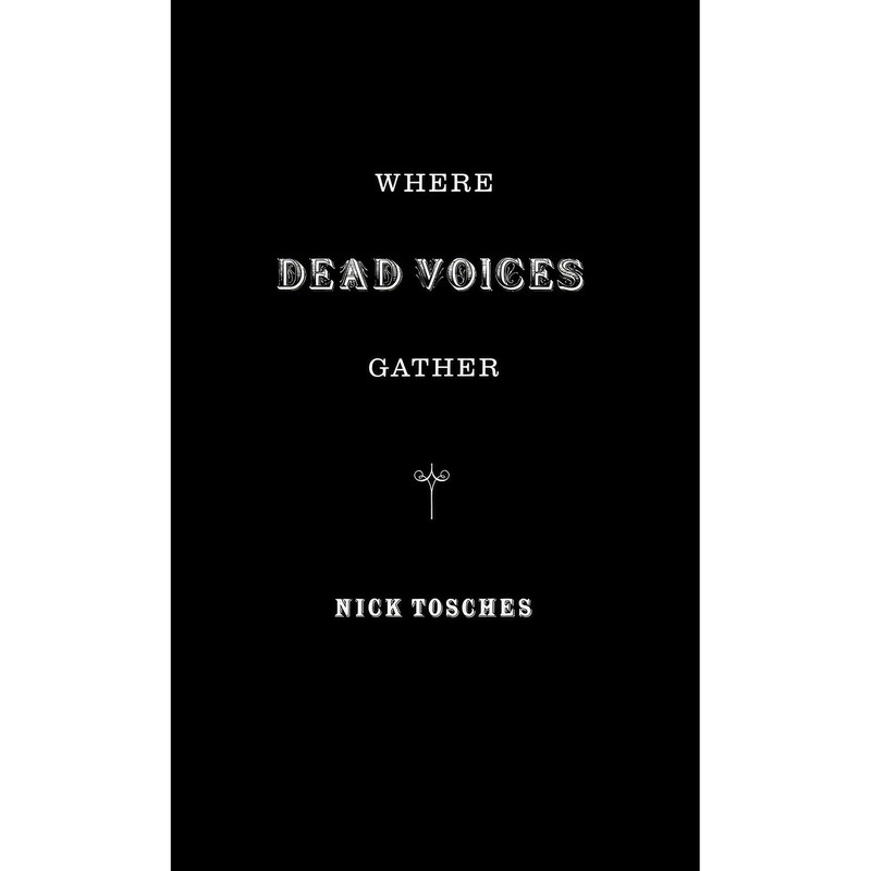 کتاب Where Dead Voices Gather اثر Nick Tosches انتشارات Little, Brown and Company