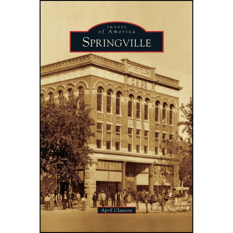 کتاب Springville اثر April Clawson انتشارات Arcadia Publishing Library Editions