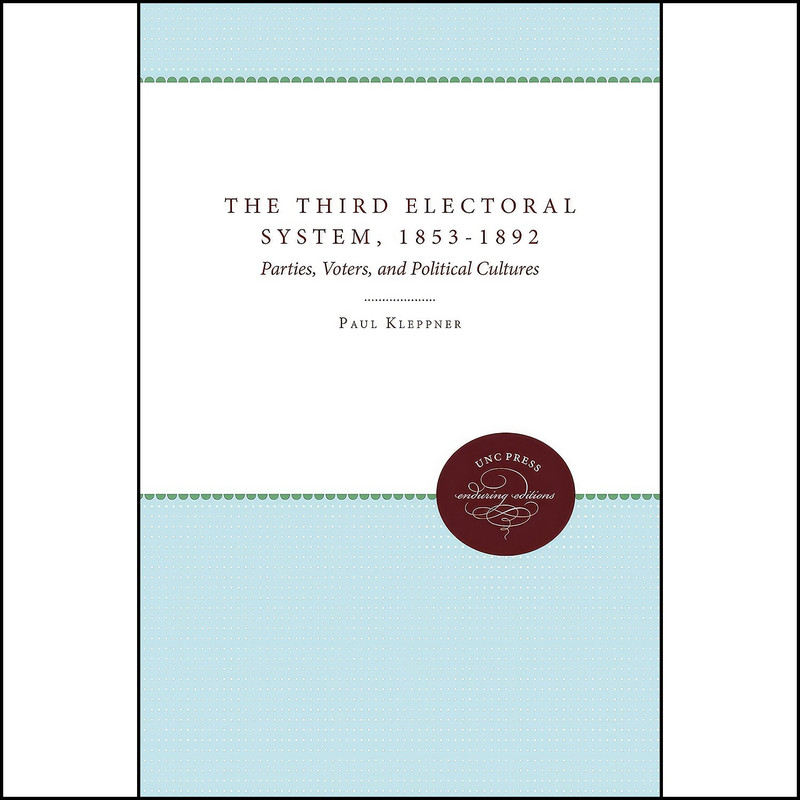 کتاب The Third Electoral System, 1853-1892 اثر Paul Kleppner انتشارات تازه ها