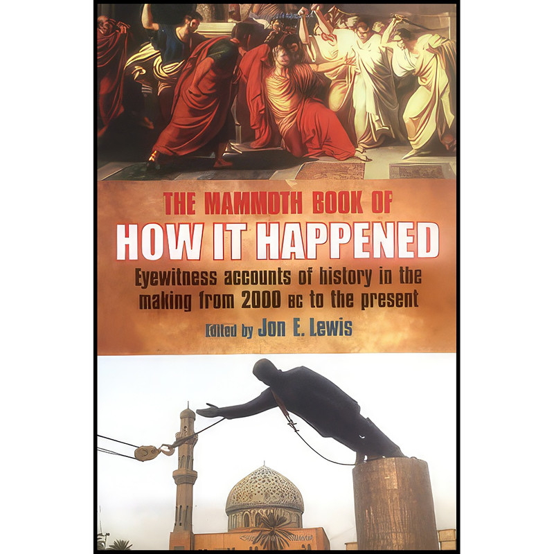 کتاب The Mammoth Book of How It Happened اثر Jon E. Lewis انتشارات Running Press