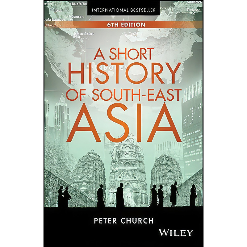 کتاب A Short History of South-East Asia اثر Peter Church انتشارات Wiley