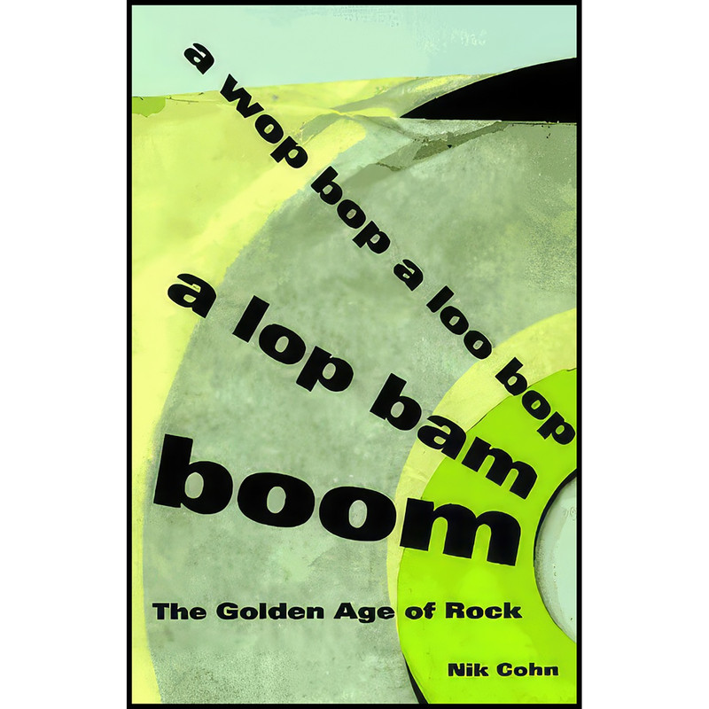 کتاب Awopbopaloobop Alopbamboom اثر Nik Cohn انتشارات Da Capo Press