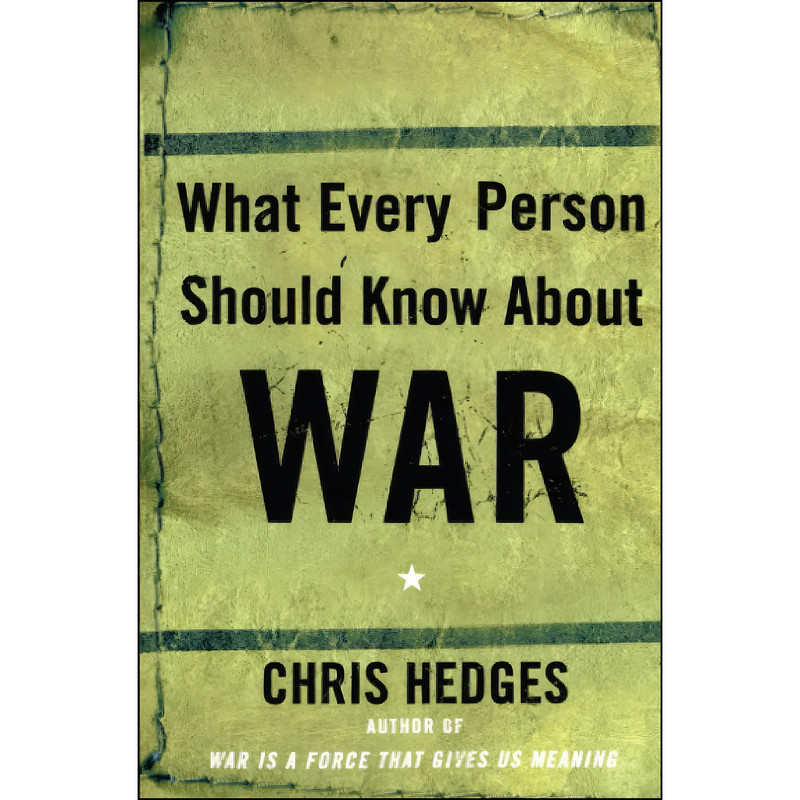 کتاب What Every Person Should Know About War اثر Chris Hedges انتشارات Free Press