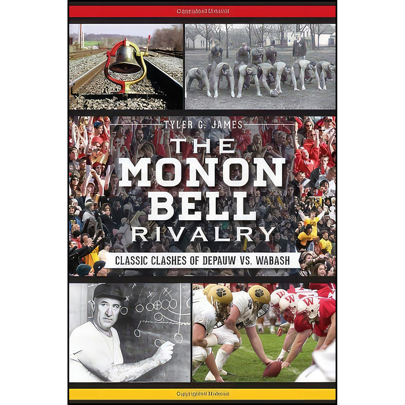 کتاب The Monon Bell Rivalry اثر Tyler G. James انتشارات The History Press