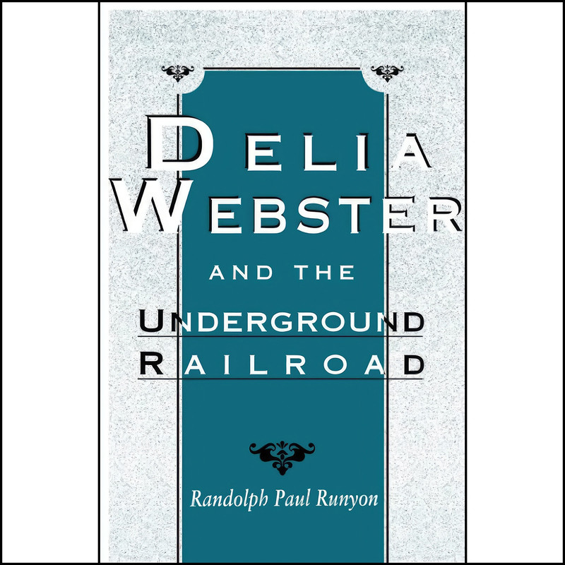 کتاب Delia Webster and the Underground Railroad اثر جمعي از نويسندگان انتشارات تازه ها