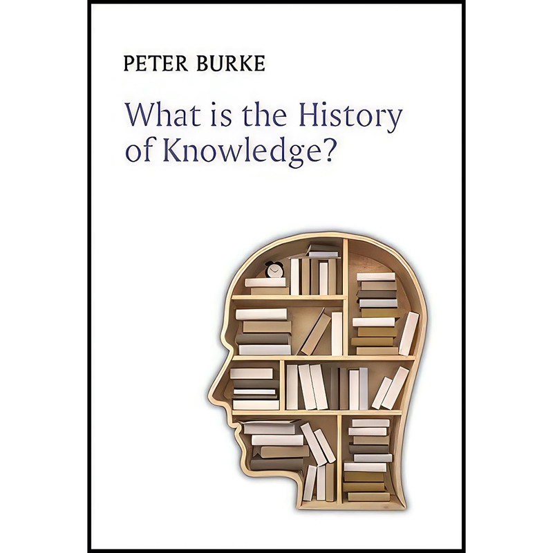 کتاب What is the History of Knowledge?  اثر Peter Burke انتشارات Polity