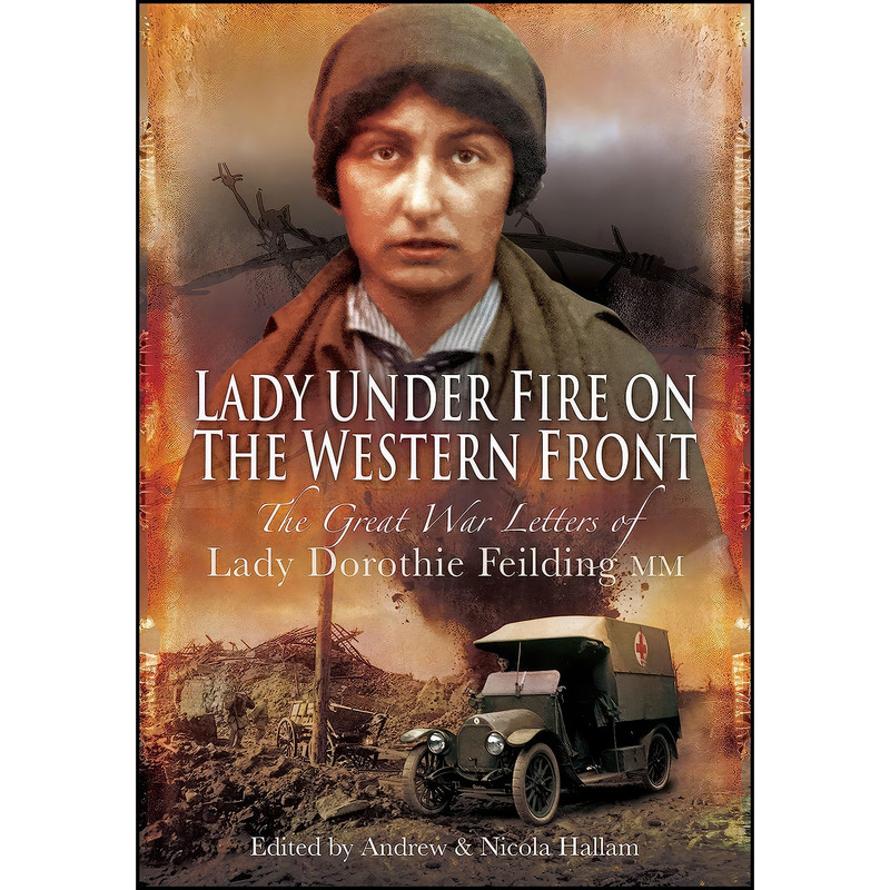 کتاب Lady Under Fire on the Western Front اثر جمعي از نويسندگان انتشارات Pen and Sword Military