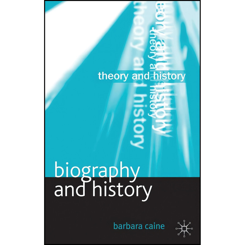 کتاب Biography and History  اثر Barbara Caine انتشارات Palgrave Macmillan