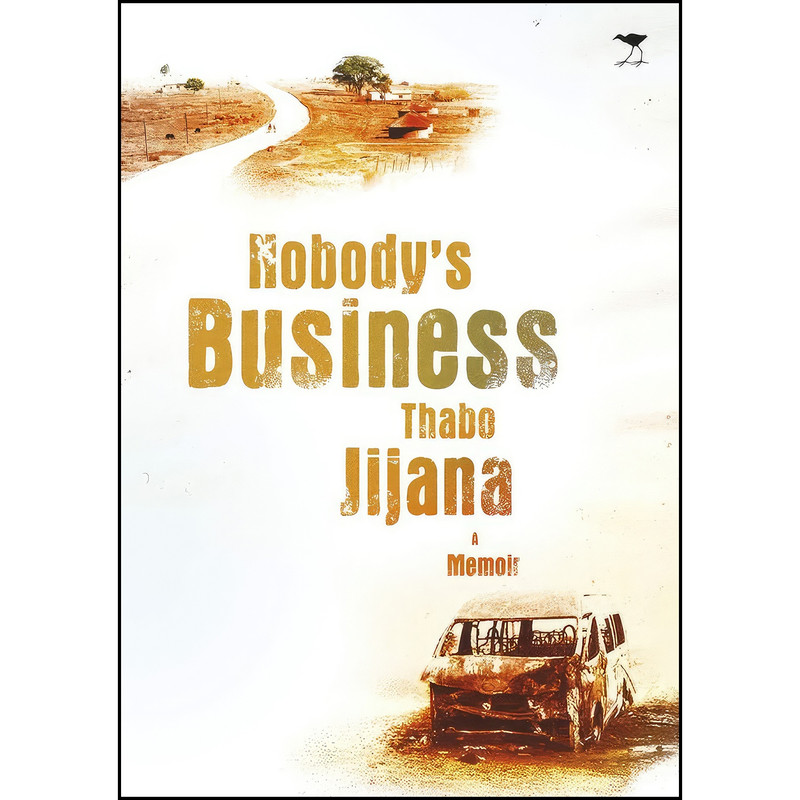 کتاب Nobodys Business اثر Thabo Jijana انتشارات Jacana Media
