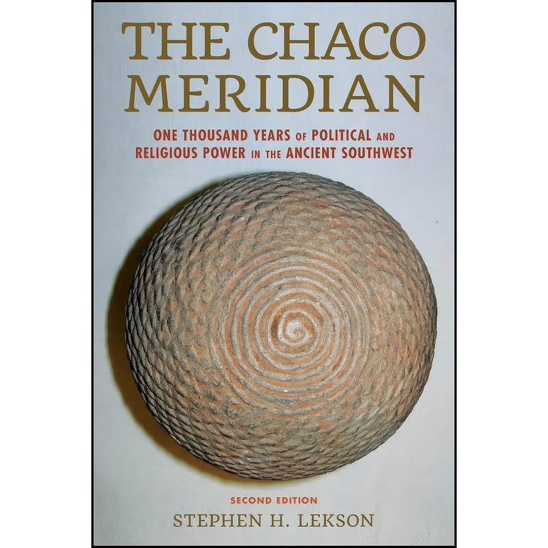 کتاب The Chaco Meridian اثر Stephen H. Lekson انتشارات تازه ها