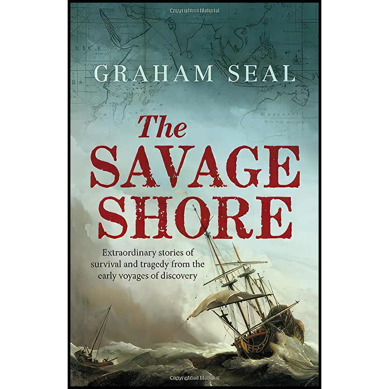 کتاب The Savage Shore اثر Graham Seal انتشارات Yale University Press