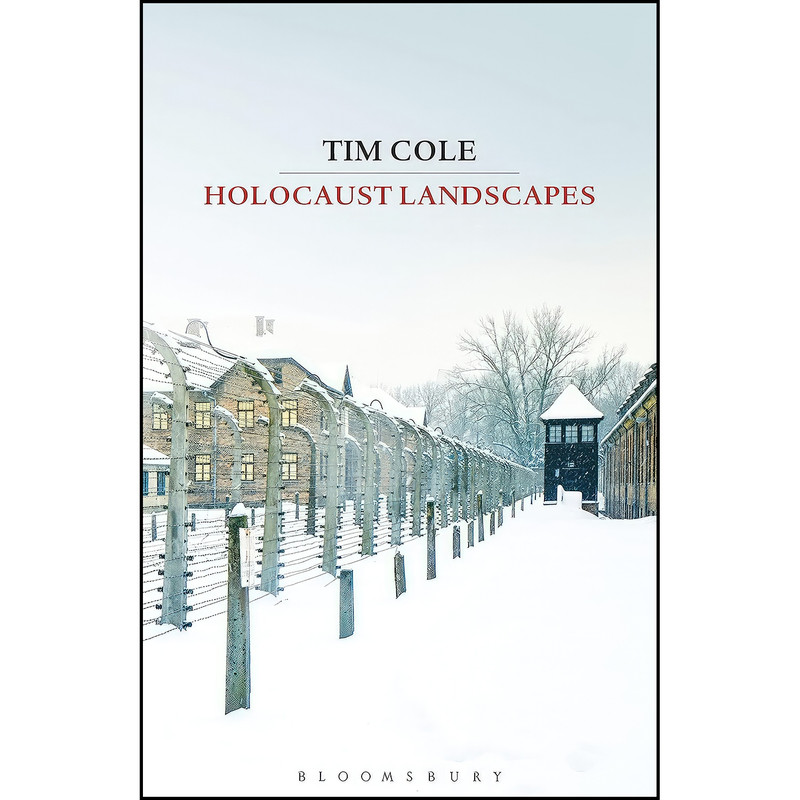 کتاب Holocaust Landscapes اثر Tim Cole انتشارات Bloomsbury Continuum