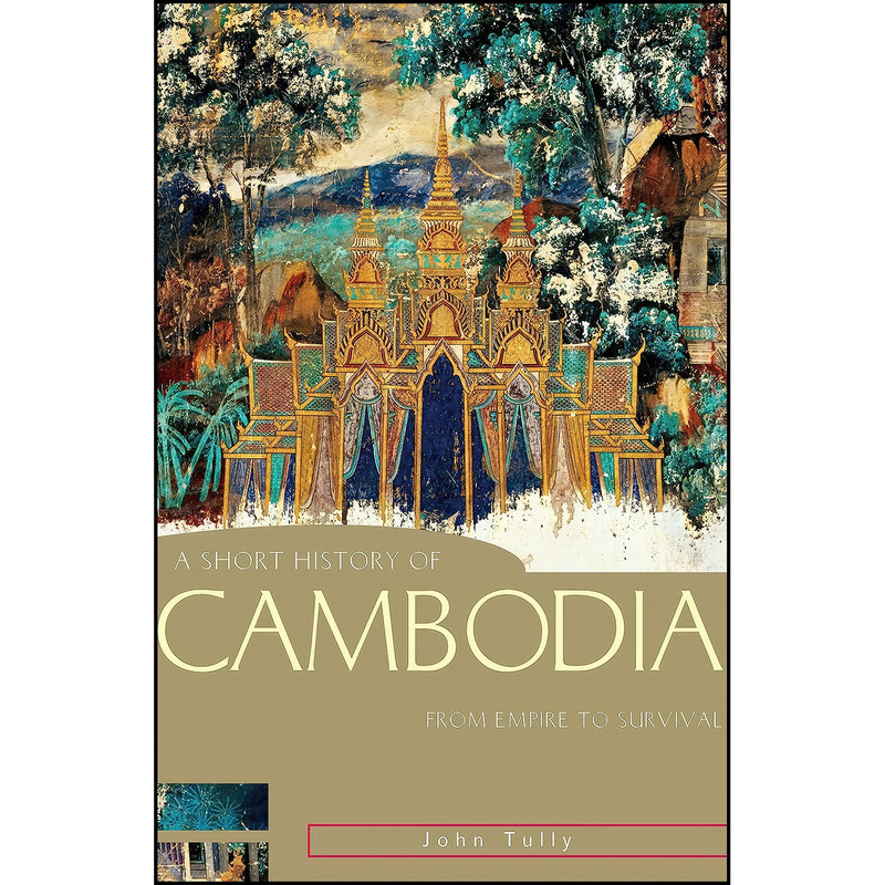 کتاب A Short History of Cambodia اثر John A. Tully انتشارات Allen Unwin