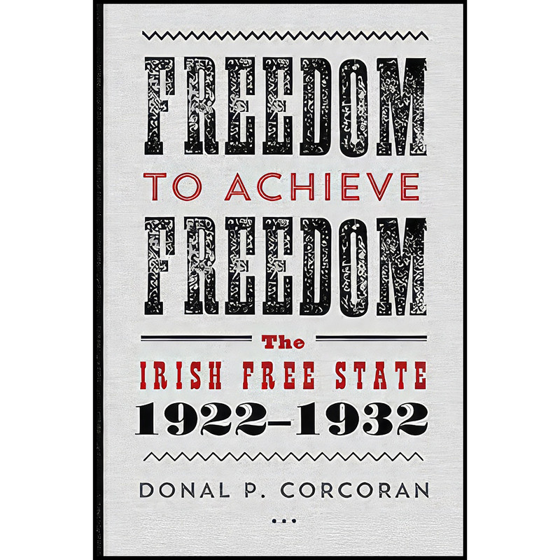 کتاب Freedom to Achieve Freedom اثر Donal P. Corcoran انتشارات Gill MacMillan, Limited